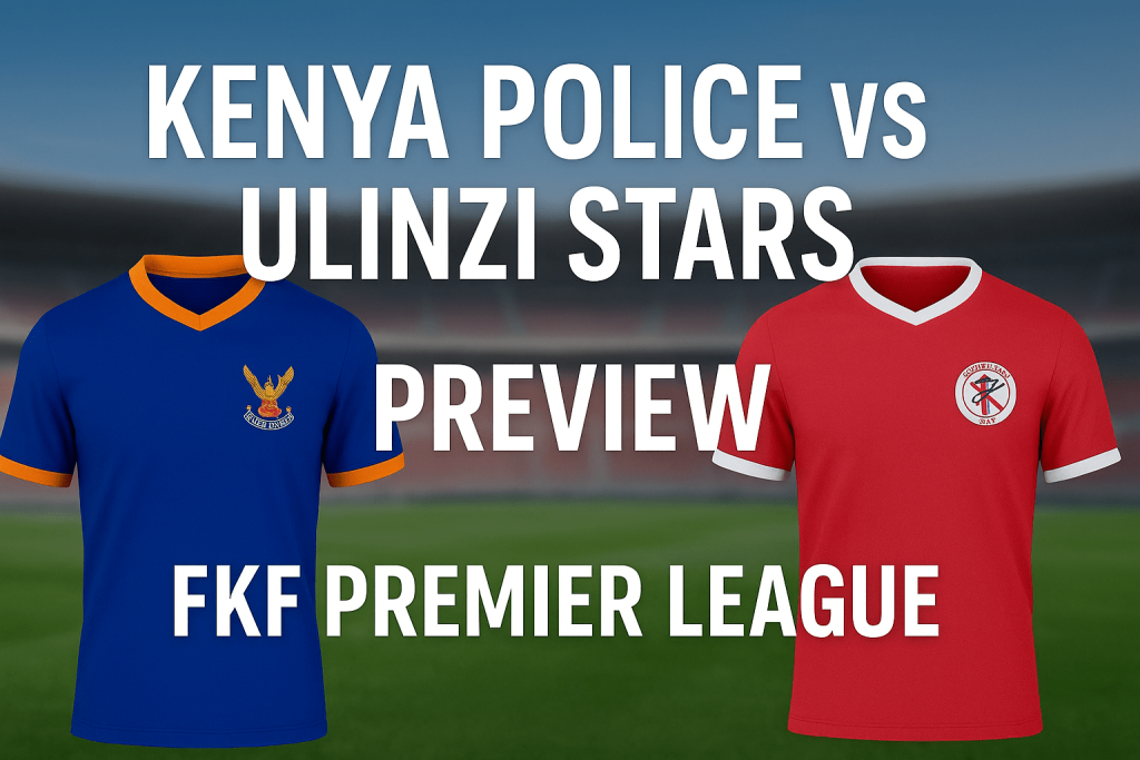 Kenya Police vs Ulinzi Stars preview